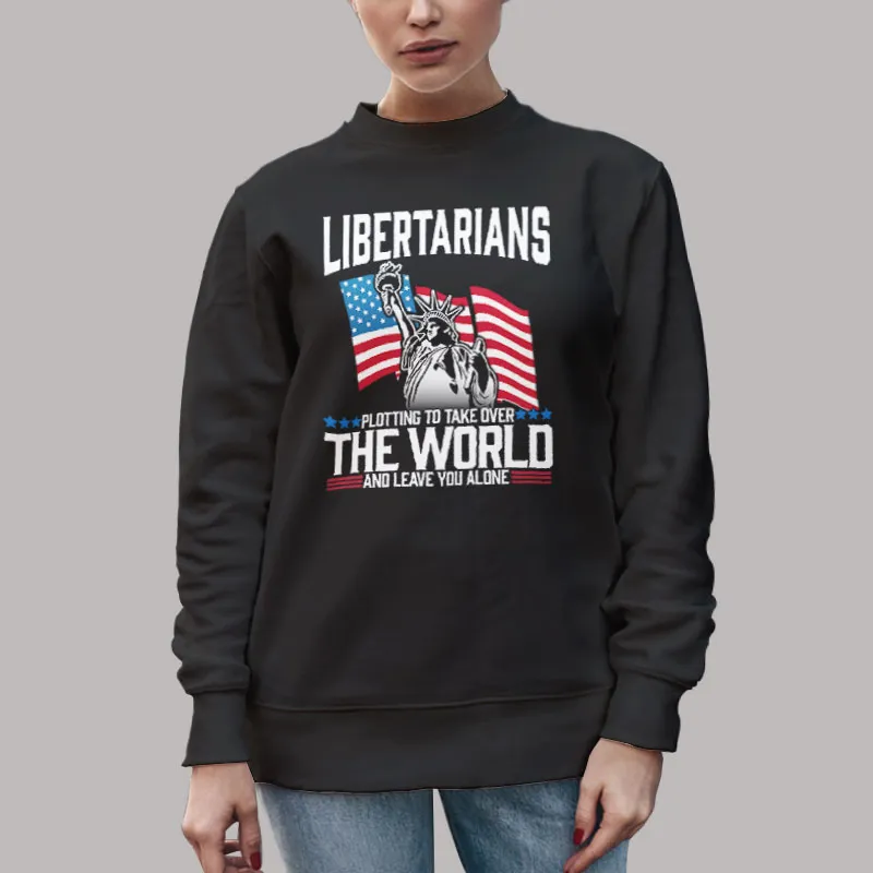 Unisex Sweatshirt Black American Flag Statue Of Liberty Libertarian Freedom Funny Libertarian T Shirt, Sweatshirt And Hoodie