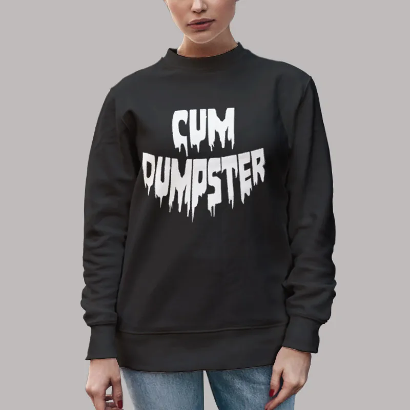 Unisex Sweatshirt Black BDSM Submissive Cum Dumpster Shirt