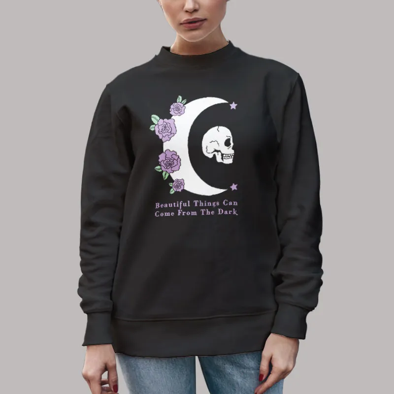 Unisex Sweatshirt Black Beautiful Things Can Come From The Dark T Shirt, Sweatshirt And Hoodie