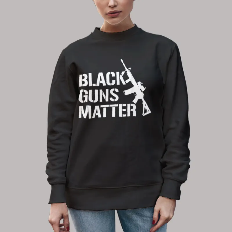 Unisex Sweatshirt Black Black Rifles Black Guns Matter Shirt