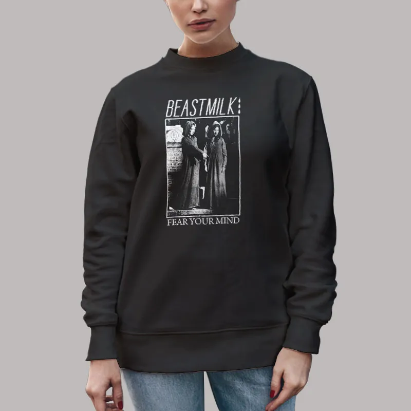 Unisex Sweatshirt Black Fear Your Mind Beastmilk Merch T Shirt, Sweatshirt And Hoodie