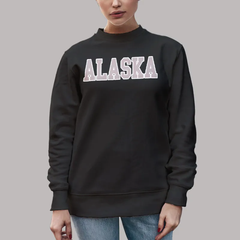 Unisex Sweatshirt Black Funny Alaska Souvenirs T Shirt, Sweatshirt And Hoodie