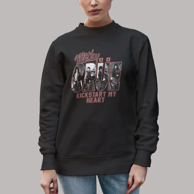Unisex Sweatshirt Black Kickstart My Heart Motley Crue 80s Hair Band T Shirt, Sweatshirt And Hoodie