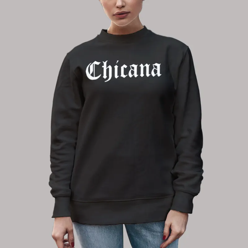 Unisex Sweatshirt Black Proud Latina Chicana T Shirt, Sweatshirt And Hoodie