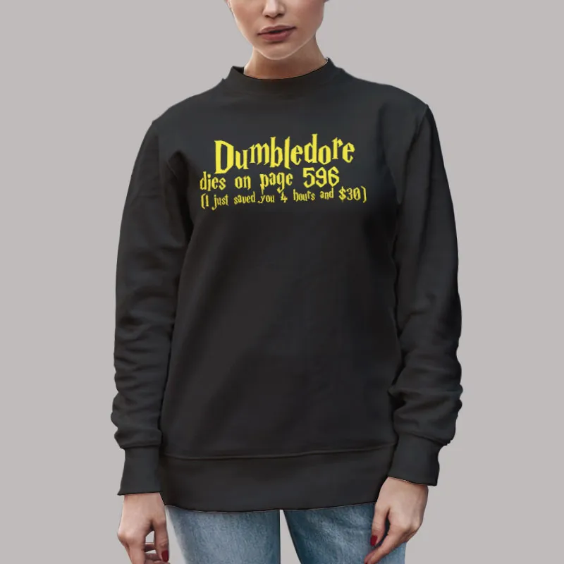 Unisex Sweatshirt Black Snape Kills Dumbledore Dies On Page 596 T Shirt, Sweatshirt And Hoodie