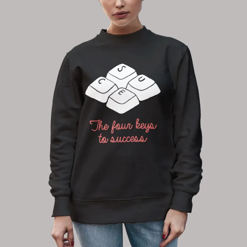 Unisex Sweatshirt Black The Four Keys Keys to Success Shirt