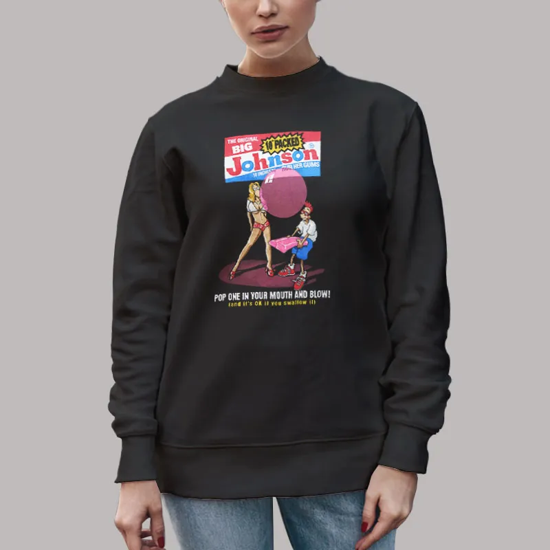 Unisex Sweatshirt Black Vintage Big Johnson Bazooka Rub Her Gums T Shirt, Sweatshirt And Hoodie