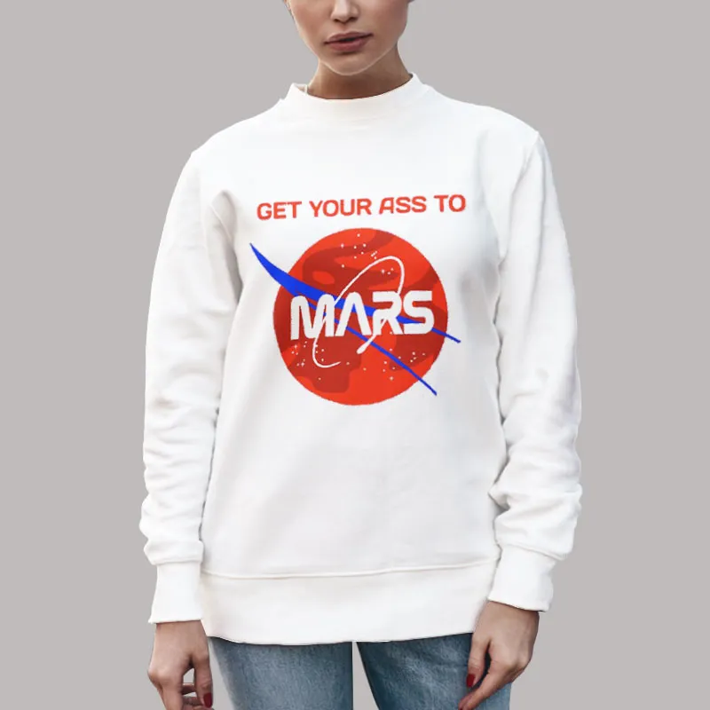 Unisex Sweatshirt White Buzz Aldrin Astronaut Get Your Ass To Mars T Shirt