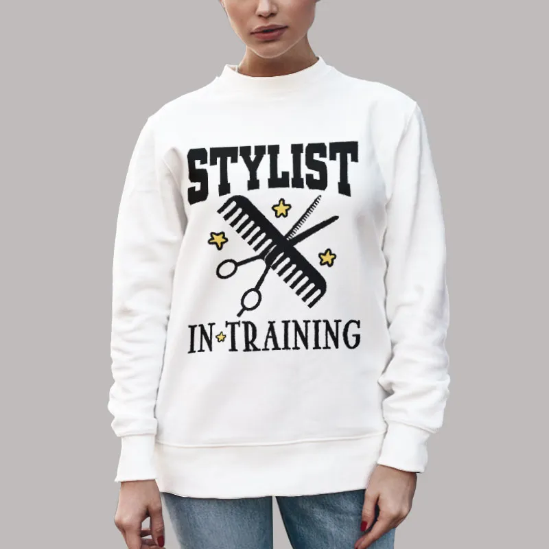 Unisex Sweatshirt White Stylist In Training Salon Hair Stylist T Shirt