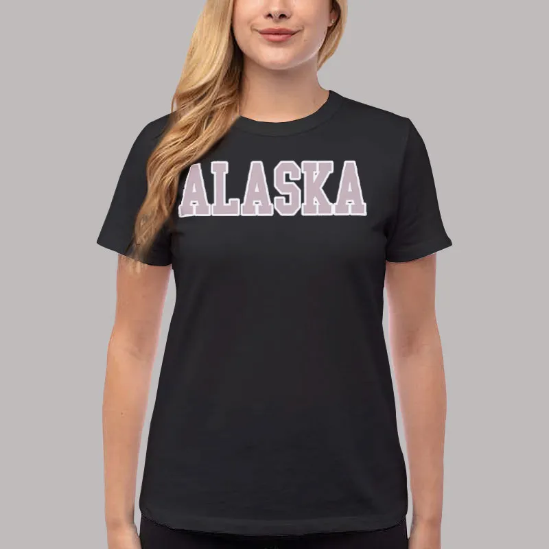Women T Shirt Black Funny Alaska Souvenirs T Shirt, Sweatshirt And Hoodie
