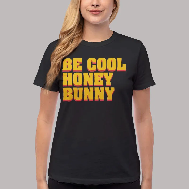Women T Shirt Black Funny Be Cool Bunny Honey Shirt