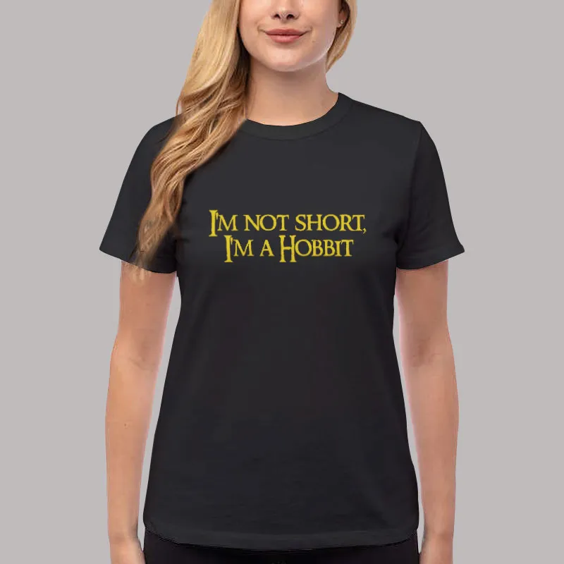 Women T Shirt Black I’m Not Short I’m A Hobbit T Shirt, Sweatshirt And Hoodie
