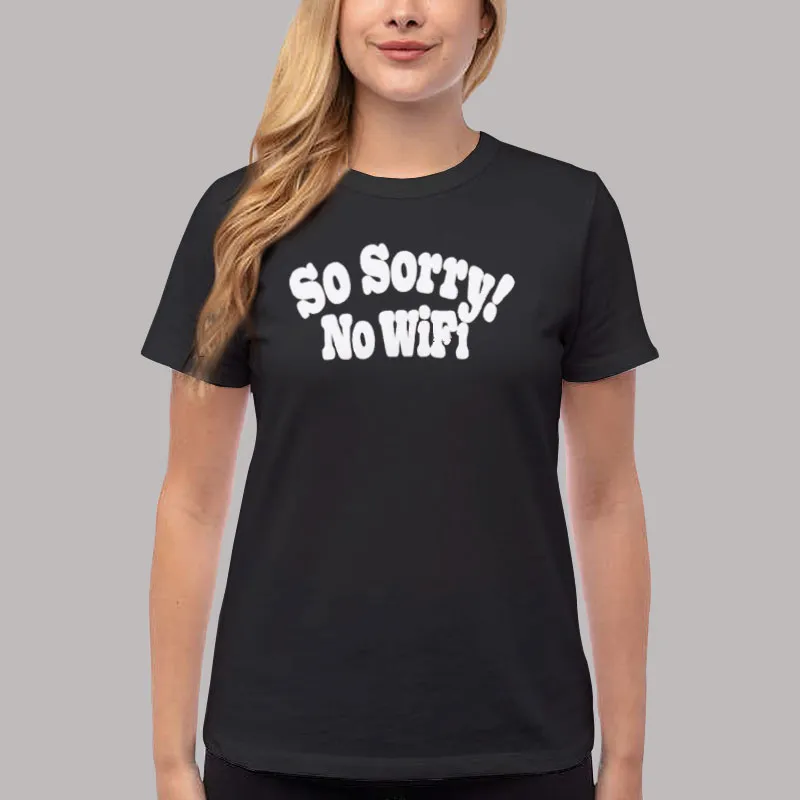 Women T Shirt Black Madhappy so Sorry No Wifi Hoodie
