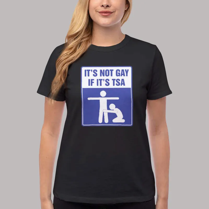 Women T Shirt Black Not Gay it's not gay if it's tsa shirt