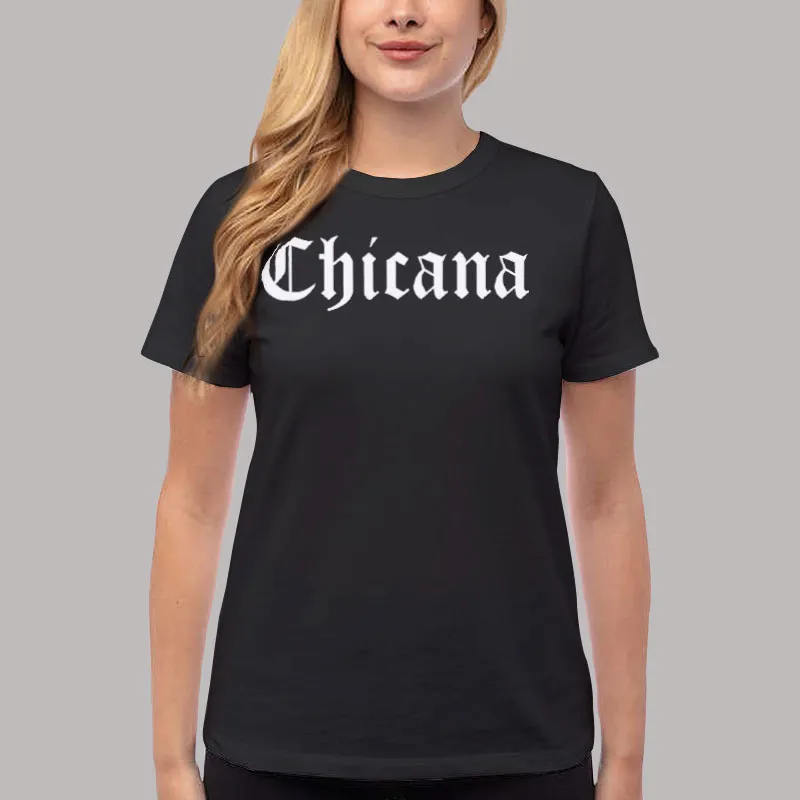 Women T Shirt Black Proud Latina Chicana T Shirt, Sweatshirt And Hoodie