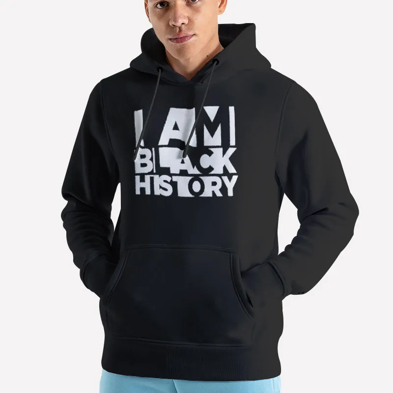 Unisex Hoodie Black African American History Month I Am Black History Shirt