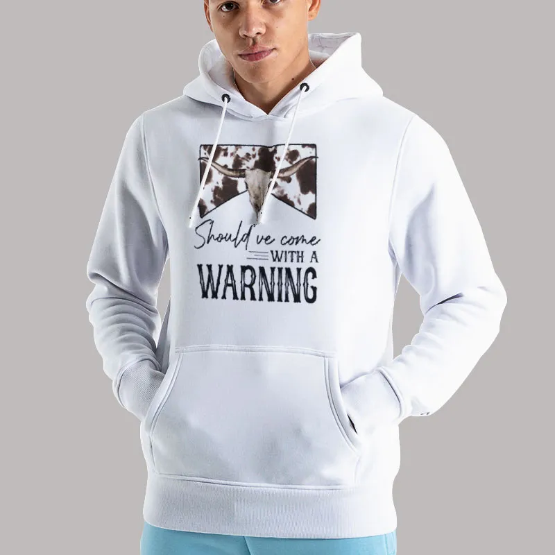 Unisex Hoodie White Should've Come With A Warning T Shirt