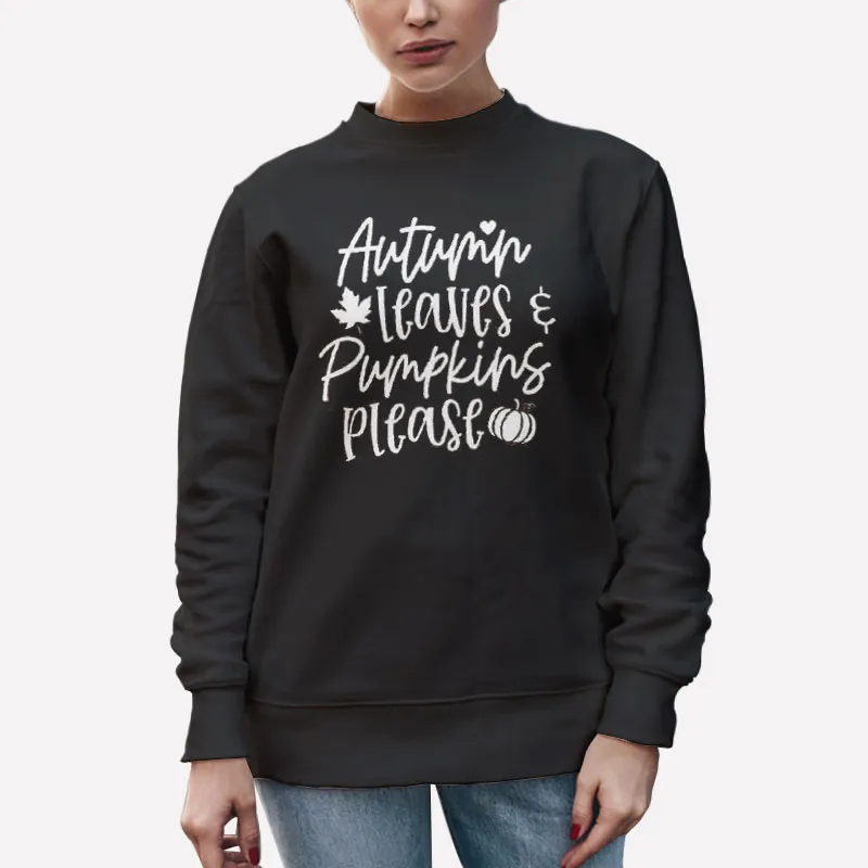 Unisex Sweatshirt Black Autumn Leaves And Pumpkins Please Shirt