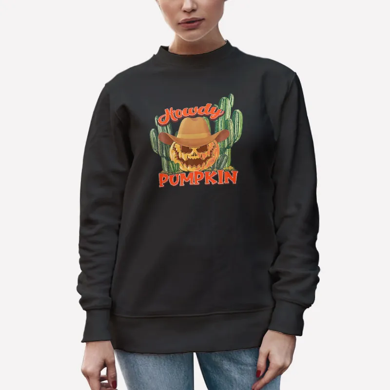 Unisex Sweatshirt Black Howdy Pumpkin Rodeo Western Country Fall Southern T Shirt