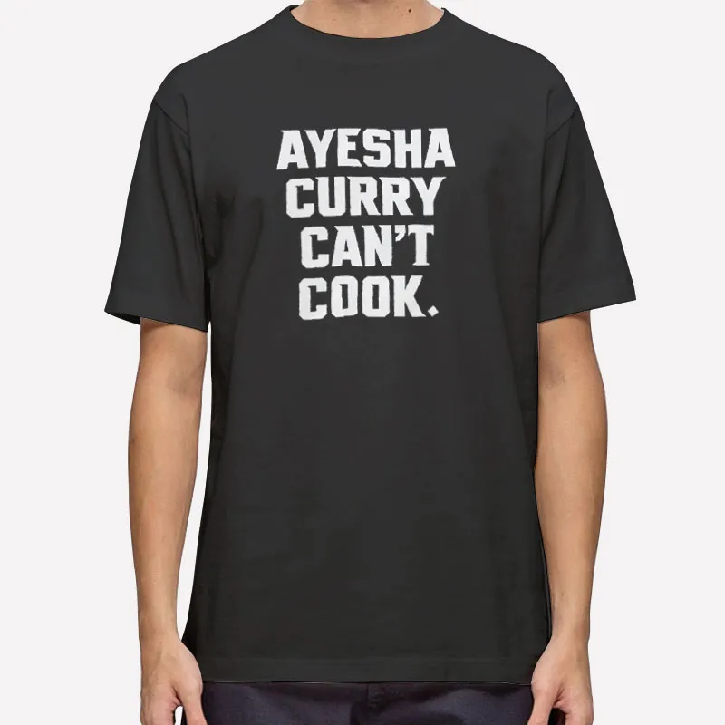 Ayesha Curry Cant Cook Warriors Shirt
