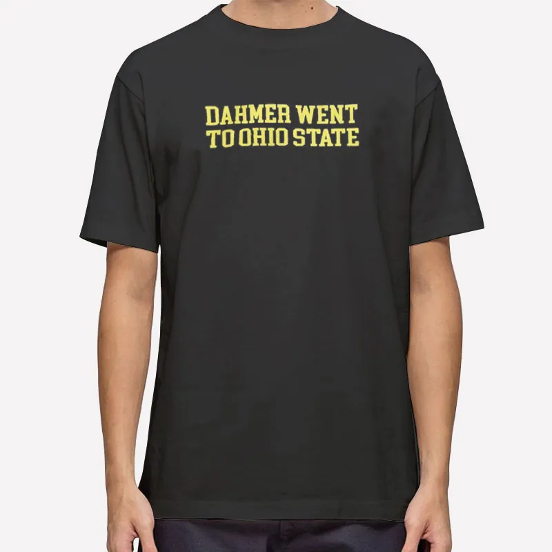 Dahmer Tcu Went To Ohio State Shirt