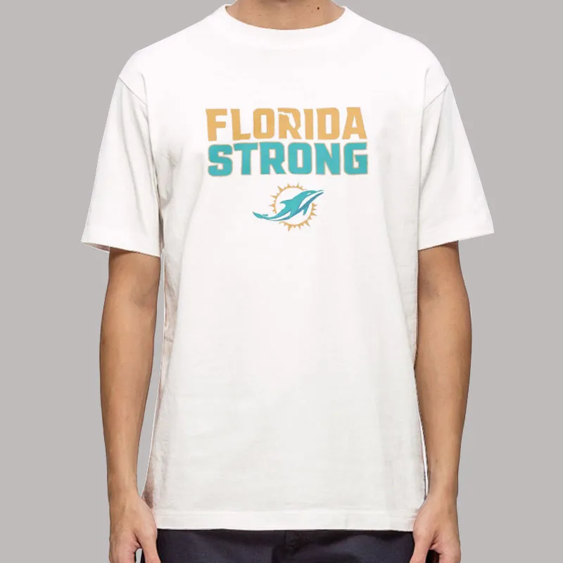 Florida Strong T Shirt Nfl Miami Dolphins