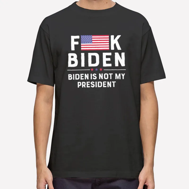Fuck Joe Biden Flag Biden Is Not My President Shirt