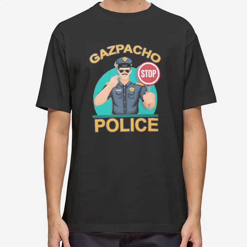 Funny Gazpacho Police Meme Shirt