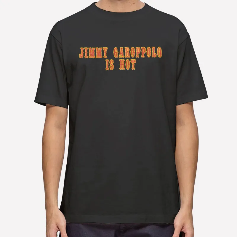 Funny Jimmy Garoppolo Hot Shirt