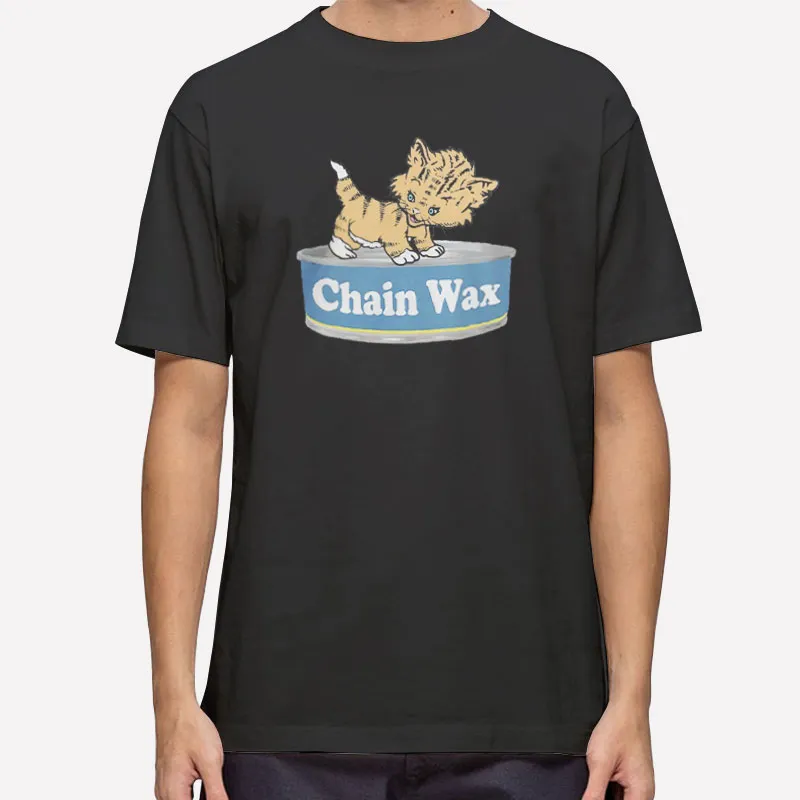 I Put The Pussy On The Chainwax Shirt