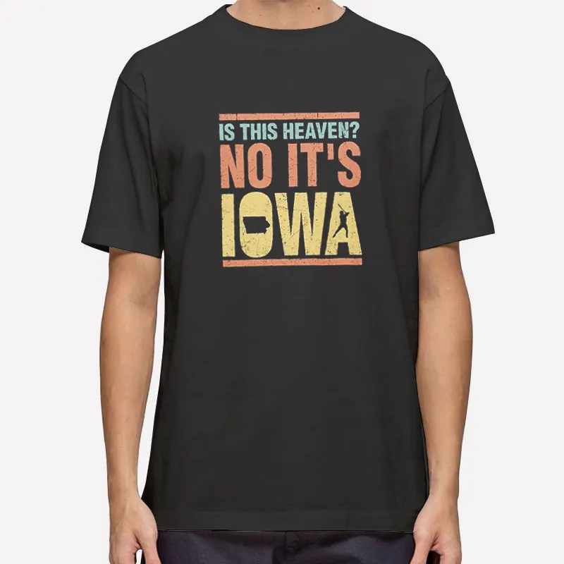 Iowa Hawkeyes Is This Heaven No Its Iowa Baseball Hat Shirt