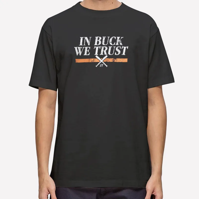 New York Mets Buck Showalter In Buck We Trust Shirt