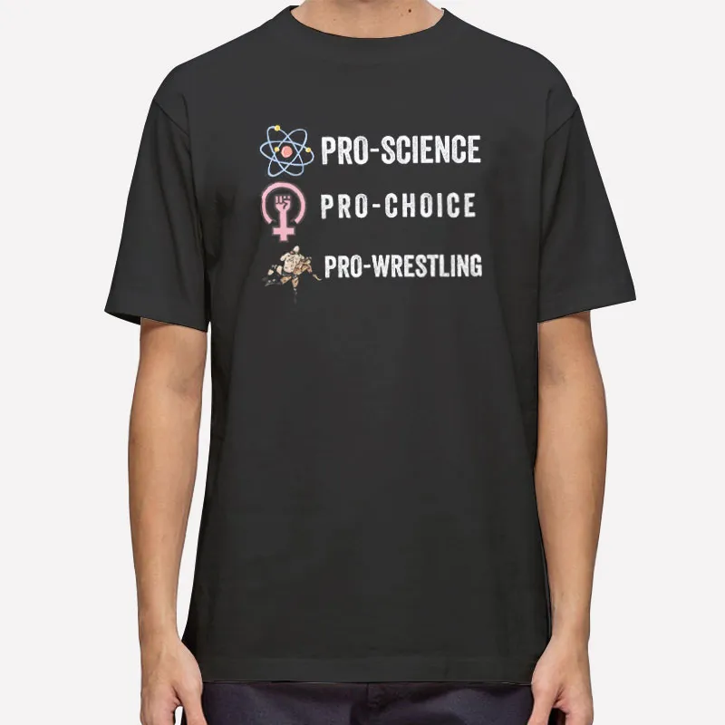 Pro Choice Alley Pro Science Pro Choice Pro Wrestling Shirt