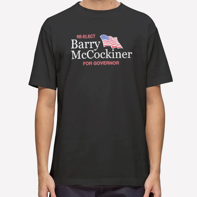 Re Elect Barry Mccockiner Shirt