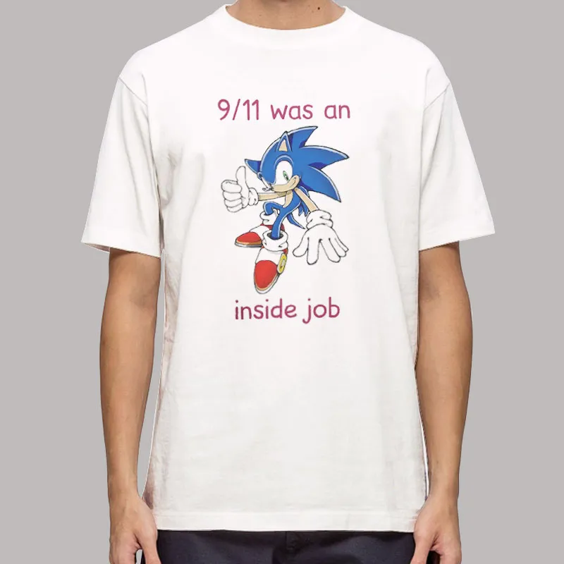 Sonic 9 11 Was An Inside Job Shirt
