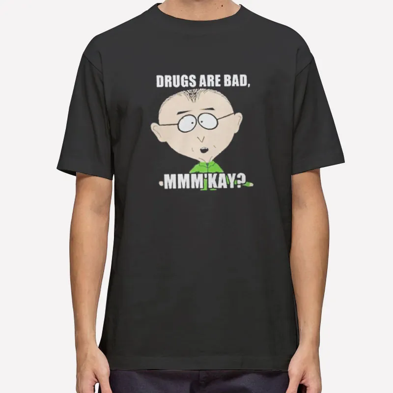 South Park Drugs Are Bad Mmm Kay Shirt