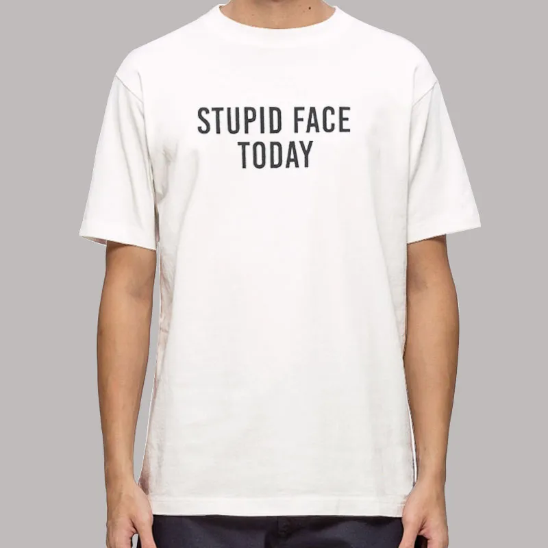 Stupid Face Poorly Translated Shirts
