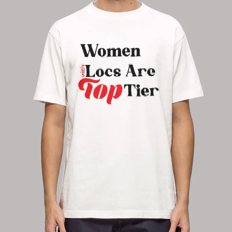 The Locstar Women With Locs Are Top Tier Shirt