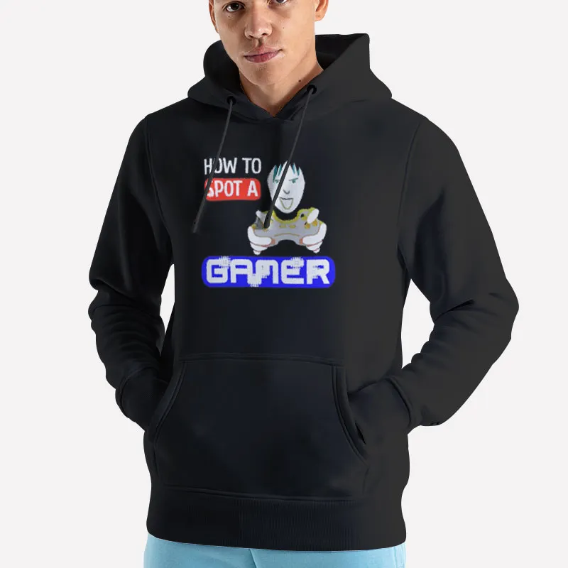 Unisex Hoodie Black Funny Game How To Spot A Gamer Shirt