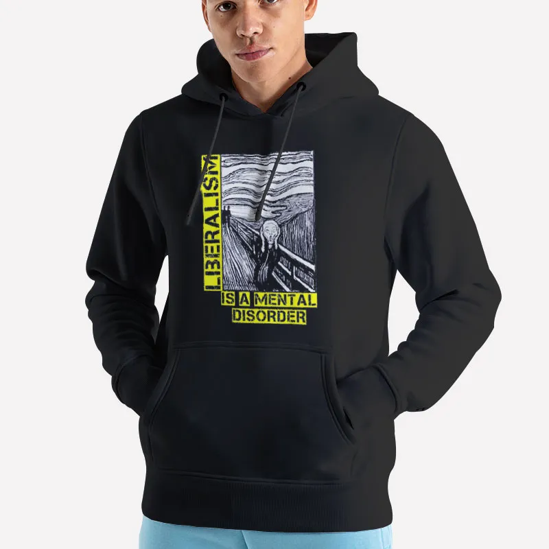 Unisex Hoodie Black Funny Liberalism Is A Mental Disorder T Shirt