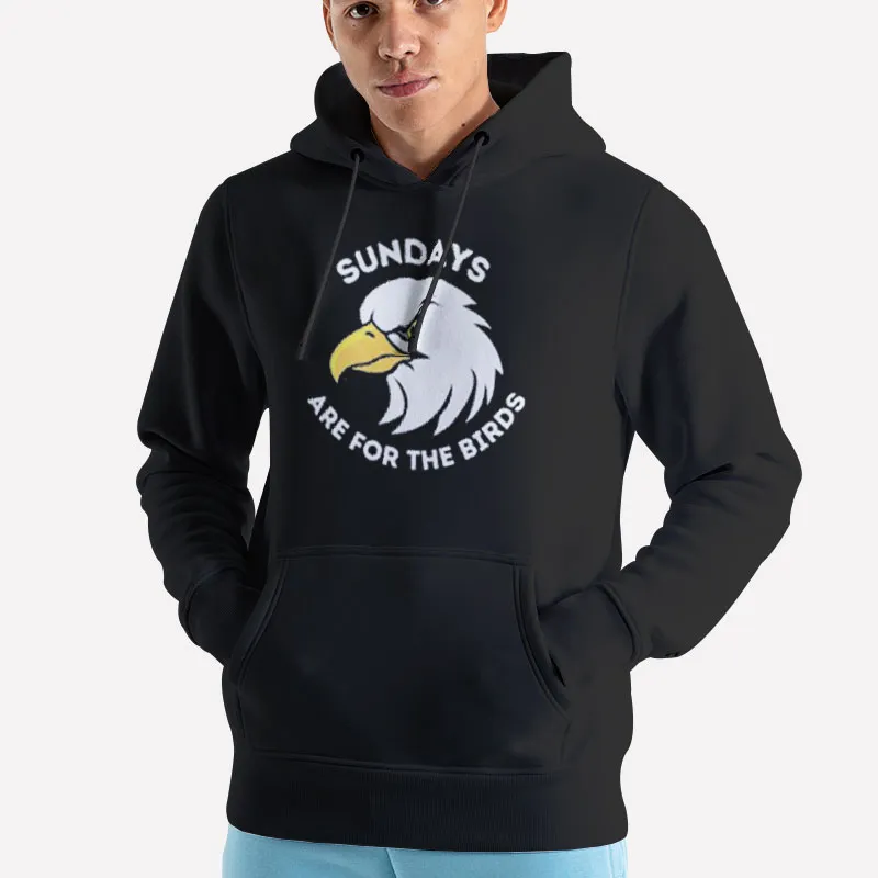 Unisex Hoodie Black Funny Sundays Are For The Birds Shirt