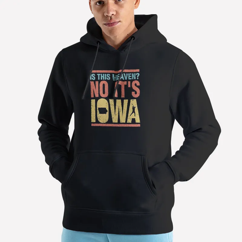 Unisex Hoodie Black Iowa Hawkeyes Is This Heaven No Its Iowa Baseball Hat Shirt