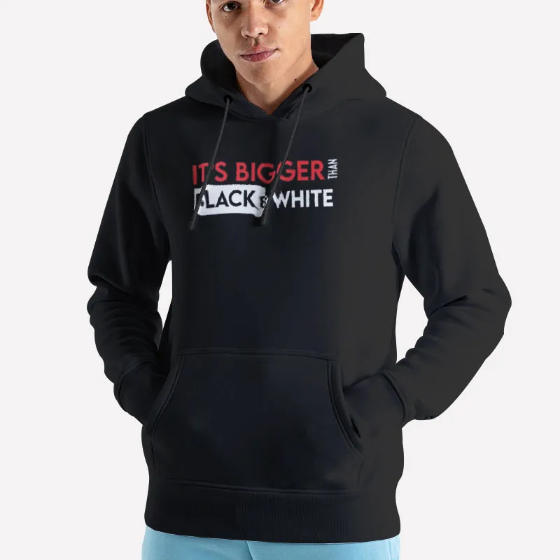 Unisex Hoodie Black It's Bigger Than Black And White Jidion Merch Shirt