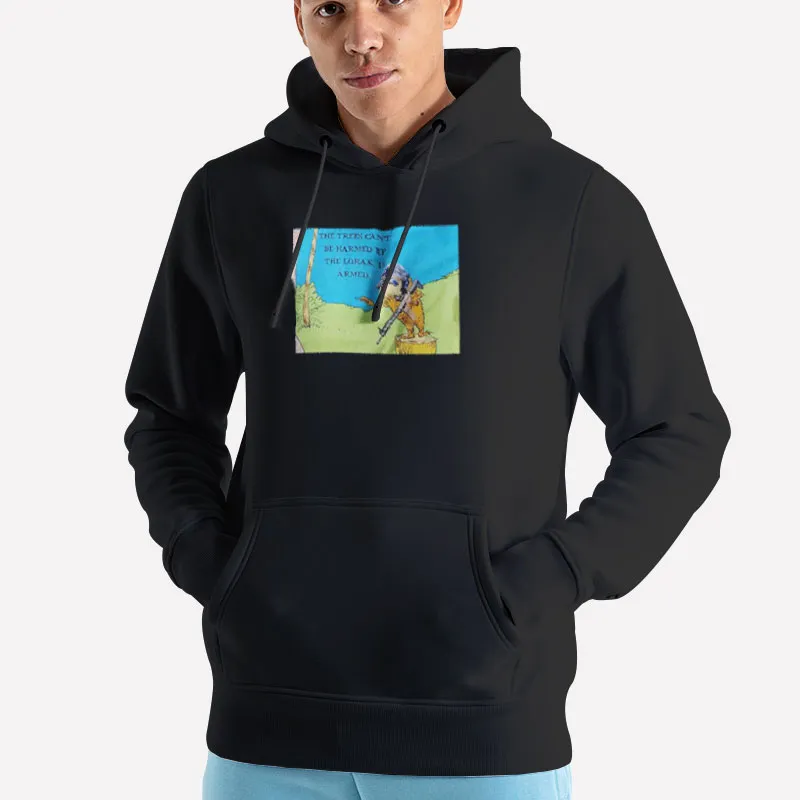 Unisex Hoodie Black Lorax With A Gun The Trees Can't Be Harmed If The Lorax Is Armed Shirt