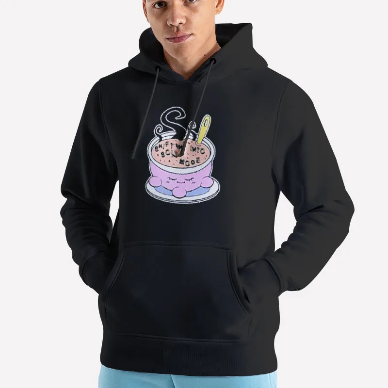 Unisex Hoodie Black Shifting Into Soup Mode Nice Cup Shirt