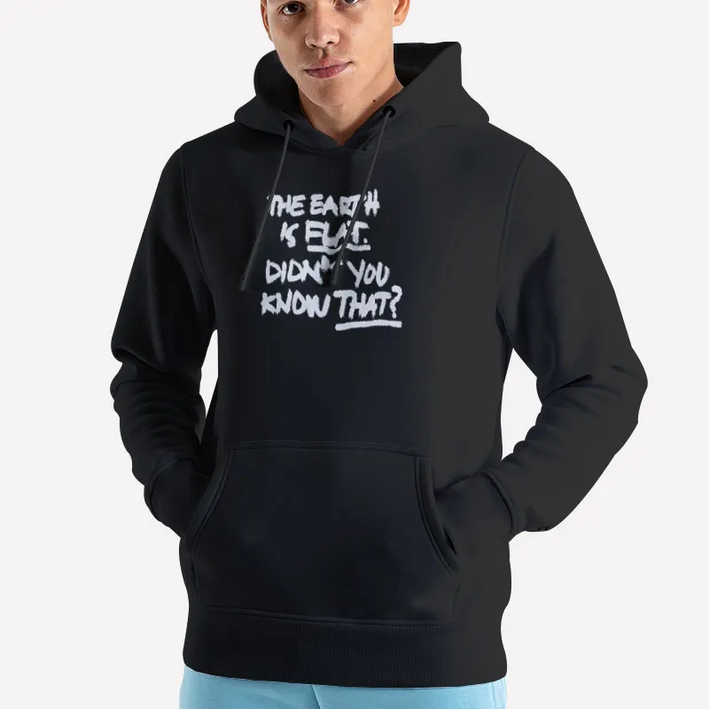 Unisex Hoodie Black Vintage The Earth Is Flat Didn't You Know That T Shirt