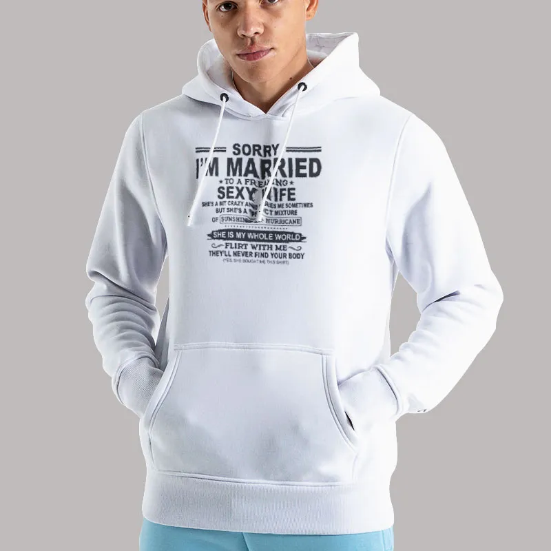 Unisex Hoodie White A Freaking Sexywifet Shirt