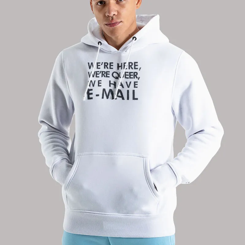 Unisex Hoodie White Beccalew We're Here We're Queer Shirt