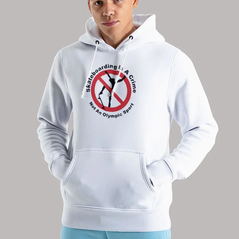 Unisex Hoodie White Funny Skating Is A Crime Not An Olympic Sport Shirt