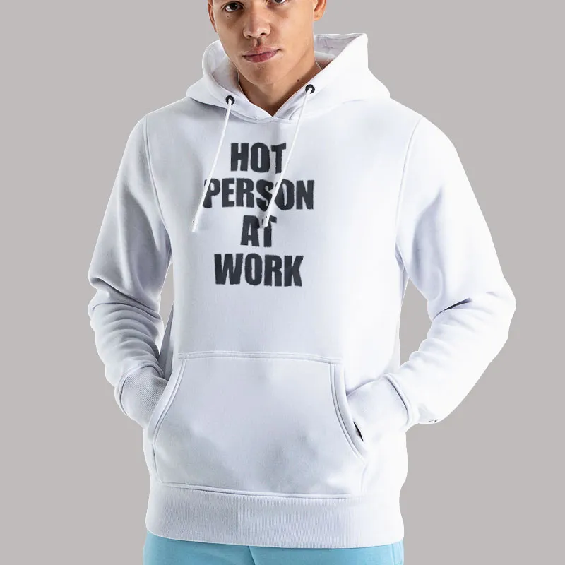 Unisex Hoodie White Ice Spice Hot Person At Work Shirt
